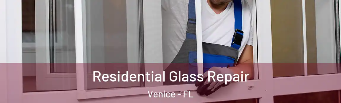  Residential Glass Repair Venice - FL